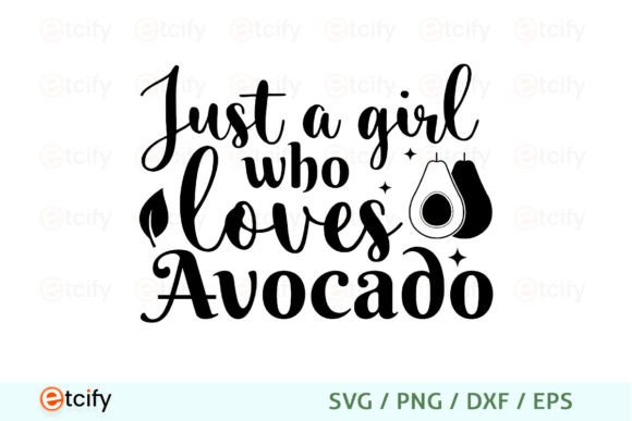 Download Just a Girl Who Loves Avocado SVG - Svg Collection
